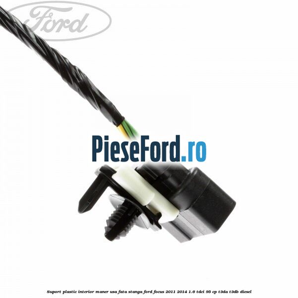 Suport plastic interior maner usa fata stanga Ford Focus 2011-2014 1.6 TDCi 95 cp T3DA, T3DB diesel