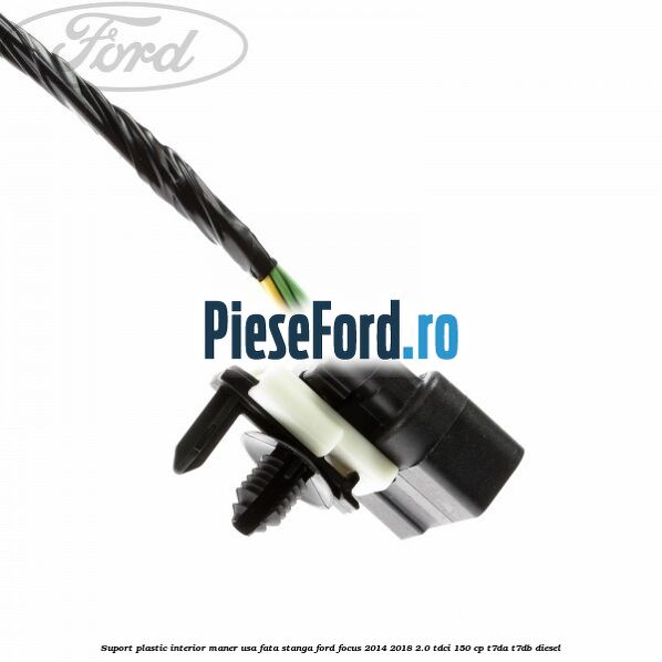 Suport plastic interior maner usa fata stanga Ford Focus 2014-2018 2.0 TDCi 150 cp T7DA, T7DB diesel