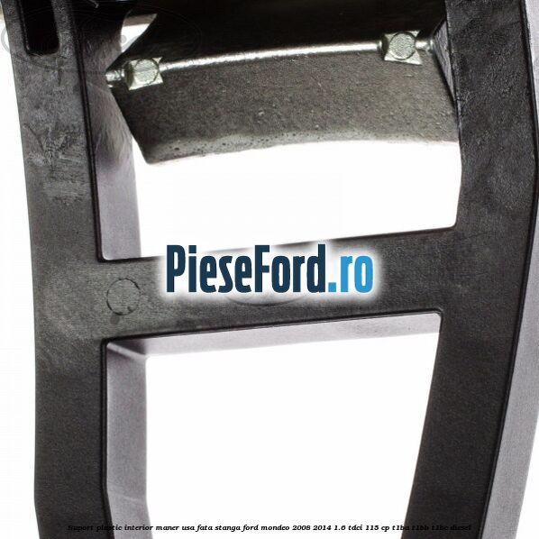 Suport plastic interior maner usa fata stanga Ford Mondeo 2008-2014 1.6 TDCi 115 cp T1BA, T1BB, T1BC diesel