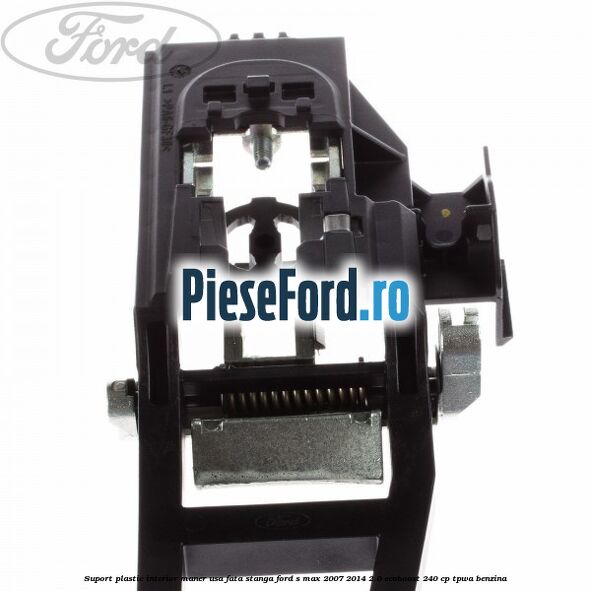 Suport plastic interior maner usa fata stanga Ford S-Max 2007-2014 2.0 EcoBoost 240 cp Suport plastic interior maner usa fata stanga Ford S-Max 2007-2014 2.0 EcoBoost 240 cp TPWA benzina