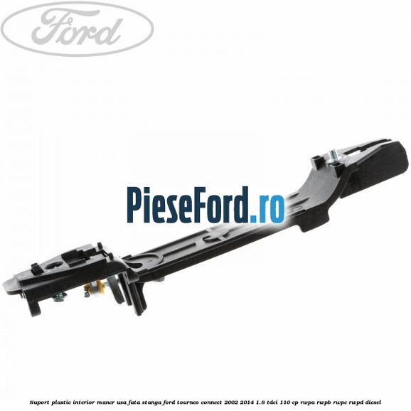 Suport plastic interior maner usa fata stanga Ford Tourneo Connect 2002-2014 1.8 TDCi 110 cp RWPA, RWPB, RWPC, RWPD diesel