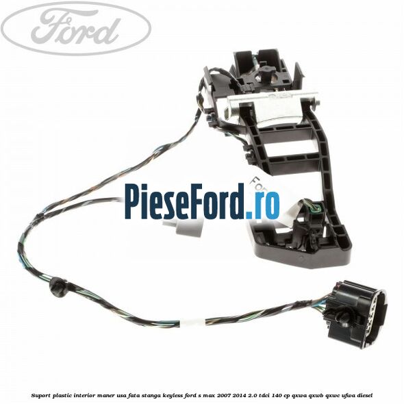 Suport plastic interior maner usa fata stanga Keyless Ford S-Max 2007-2014 2.0 TDCi 140 cp QXWA, QXWB, QXWC, UFWA diesel