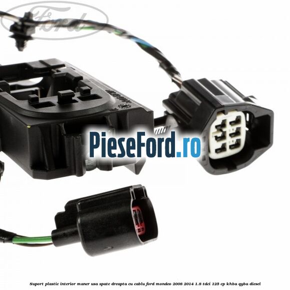 Suport plastic interior maner usa spate dreapta cu cablu Ford Mondeo 2008-2014 1.8 TDCi 125 cp Suport plastic interior maner usa spate dreapta cu cablu Ford Mondeo 2008-2014 1.8 TDCi 125 cp KHBA, QYBA diesel