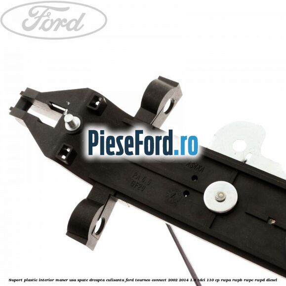 Suport plastic interior maner usa spate dreapta culisanta Ford Tourneo Connect 2002-2014 1.8 TDCi 110 cp RWPA, RWPB, RWPC, RWPD diesel