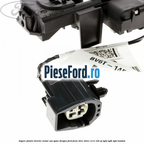 Suport plastic interior maner usa spate dreapta Ford Focus 2011-2014 1.6 Ti 105 cp IQDA, IQDB, IQDC benzina