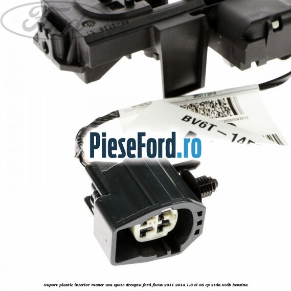 Suport plastic interior maner usa spate dreapta Ford Focus 2011-2014 1.6 Ti 85 cp XTDA, XTDB benzina