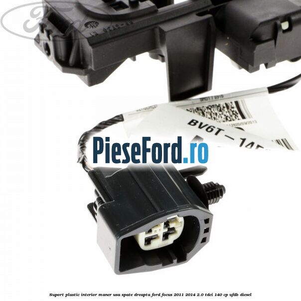 Suport plastic interior maner usa spate dreapta Ford Focus 2011-2014 2.0 TDCi 140 cp UFDB diesel
