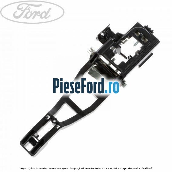 Suport plastic interior maner usa spate dreapta Ford Mondeo 2008-2014 1.6 TDCi 115 cp T1BA, T1BB, T1BC diesel