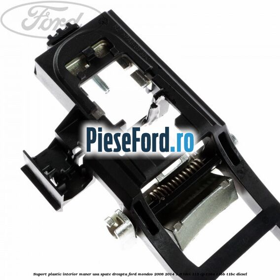 Suport plastic interior maner usa spate dreapta Ford Mondeo 2008-2014 1.6 TDCi 115 cp T1BA, T1BB, T1BC diesel