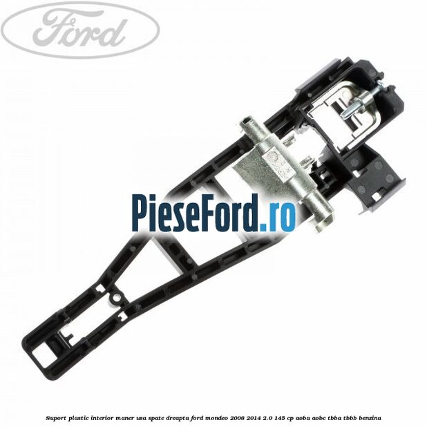 Suport plastic interior maner usa spate dreapta Ford Mondeo 2008-2014 2.0 145 cp AOBA, AOBC, TBBA, TBBB benzina