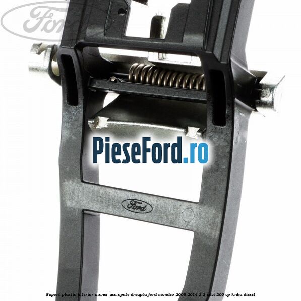Suport plastic interior maner usa spate dreapta Ford Mondeo 2008-2014 2.2 TDCi 200 cp KNBA diesel
