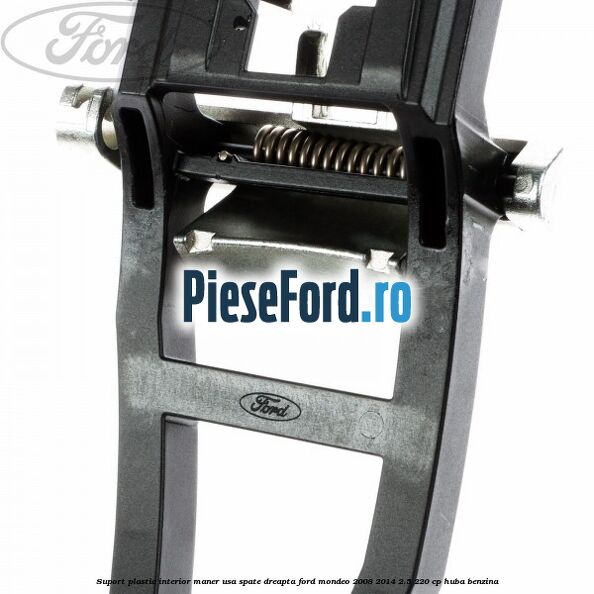 Suport plastic interior maner usa spate dreapta Ford Mondeo 2008-2014 2.5 220 cp HUBA benzina