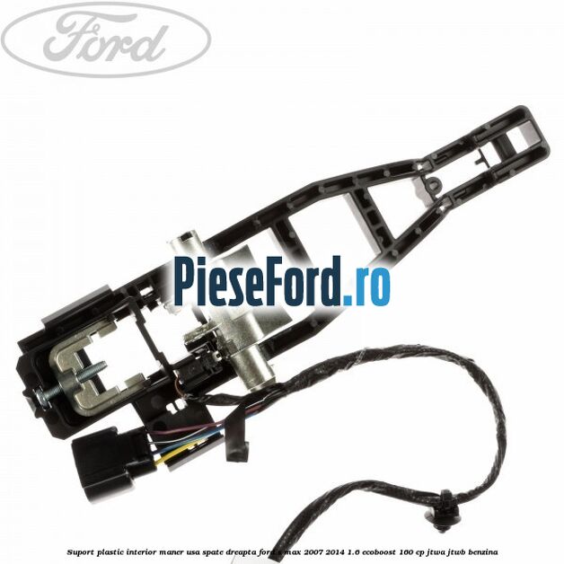 Suport plastic interior maner usa spate dreapta Ford S-Max 2007-2014 1.6 EcoBoost 160 cp JTWA, JTWB benzina