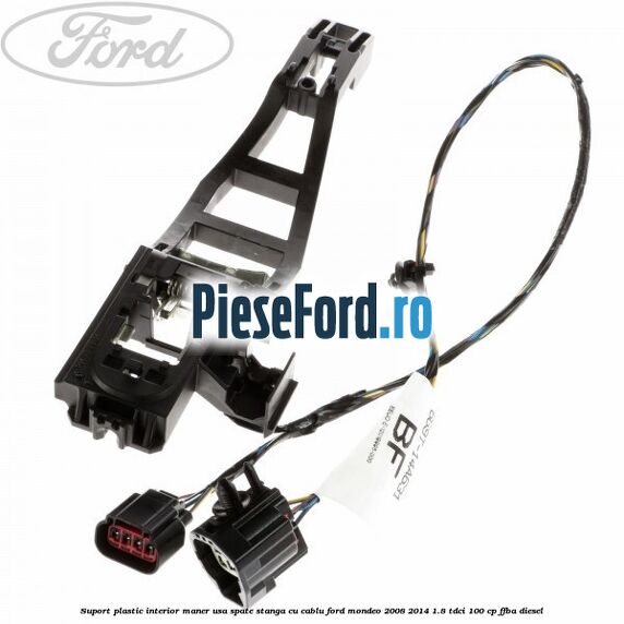 Suport plastic interior maner usa spate stanga cu cablu Ford Mondeo 2008-2014 1.8 TDCi 100 cp FFBA diesel