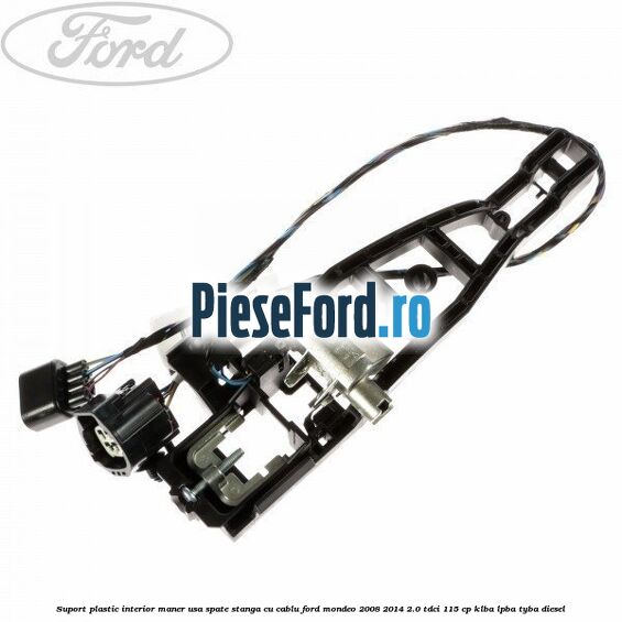 Suport plastic interior maner usa spate stanga cu cablu Ford Mondeo 2008-2014 2.0 TDCi 115 cp Suport plastic interior maner usa spate stanga cu cablu Ford Mondeo 2008-2014 2.0 TDCi 115 cp KLBA, LPBA, TYBA diesel
