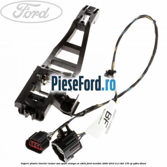 Suport plastic interior maner usa spate stanga cu cablu Ford Mondeo 2008-2014 2.2 TDCi 175 cp Q4BA diesel