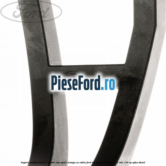Suport plastic interior maner usa spate stanga cu cablu Ford Mondeo 2008-2014 2.2 TDCi 175 cp Q4BA diesel
