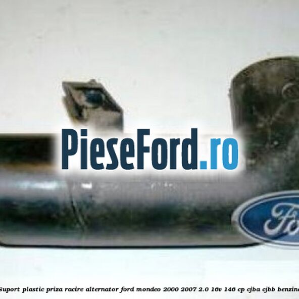 Suport plastic priza racire alternator Ford Mondeo 2000-2007 2.0 16V 146 cp CJBA, CJBB benzina