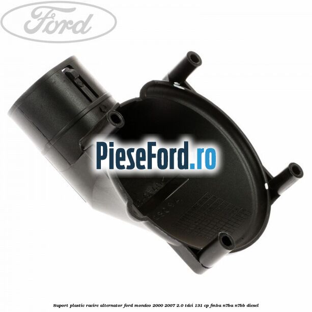 Suport plastic racire alternator Ford Mondeo 2000-2007 2.0 TDCi 131 cp FMBA, N7BA, N7BB diesel