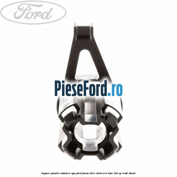 Suport plastic radiator apa Ford Focus 2011-2014 2.0 TDCi 163 cp TXDB diesel