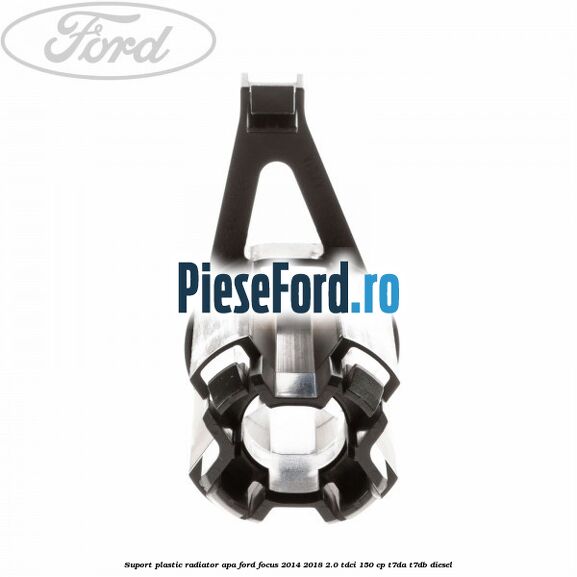 Suport plastic radiator apa Ford Focus 2014-2018 2.0 TDCi 150 cp T7DA, T7DB diesel