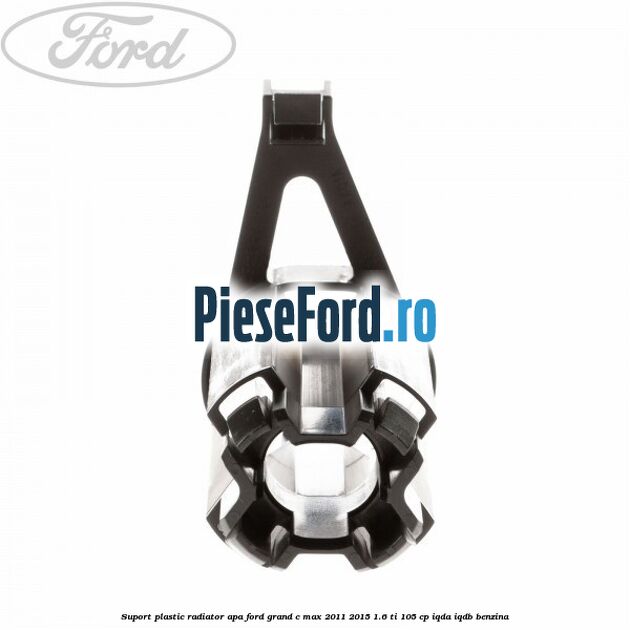 Suport plastic radiator apa Ford Grand C-Max 2011-2015 1.6 Ti 105 cp IQDA, IQDB benzina