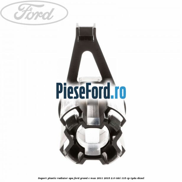 Suport plastic radiator apa Ford Grand C-Max 2011-2015 2.0 TDCi 115 cp TYDA diesel