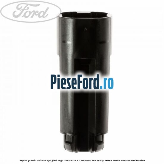 Suport plastic radiator apa Ford Kuga 2013-2016 1.5 EcoBoost 4x4 182 cp M9MA, M9MB, M9MC, M9MD benzina