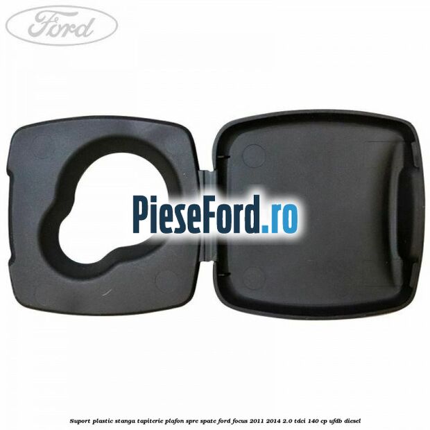 Suport plastic stanga tapiterie plafon spre spate Ford Focus 2011-2014 2.0 TDCi 140 cp Suport plastic stanga tapiterie plafon spre spate Ford Focus 2011-2014 2.0 TDCi 140 cp UFDB diesel