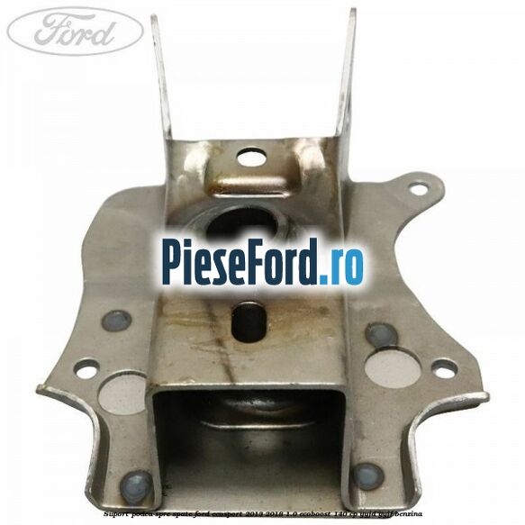 Suport podea spre spate Ford EcoSport 2013-2018 1.0 EcoBoost 140 cp YYJD, YYJF benzina