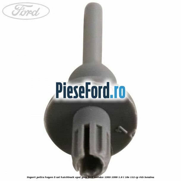 Suport polita hayon 5 usi hatchback opal grey Ford Mondeo 1993-1996 1.8 i 16V 112 cp RKB benzina