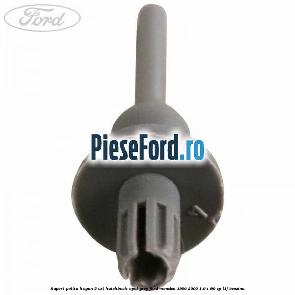 Suport polita hayon 5 usi hatchback opal grey Ford Mondeo 1996-2000 1.6 i 90 cp L1J benzina