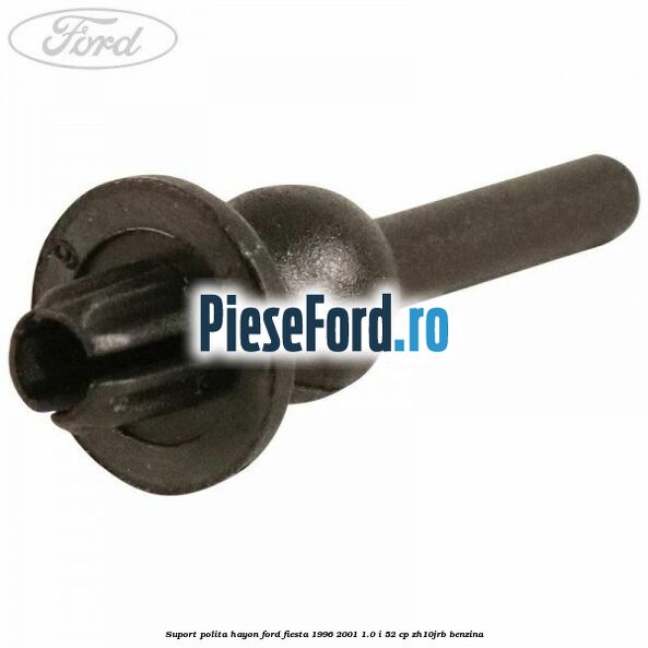 Suport polita hayon Ford Fiesta 1996-2001 1.0 i 52 cp ZH10JRB benzina