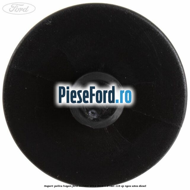 Suport polita hayon Ford Mondeo 2014-2018 1.6 TDCi 115 cp NGCA, U3CA diesel