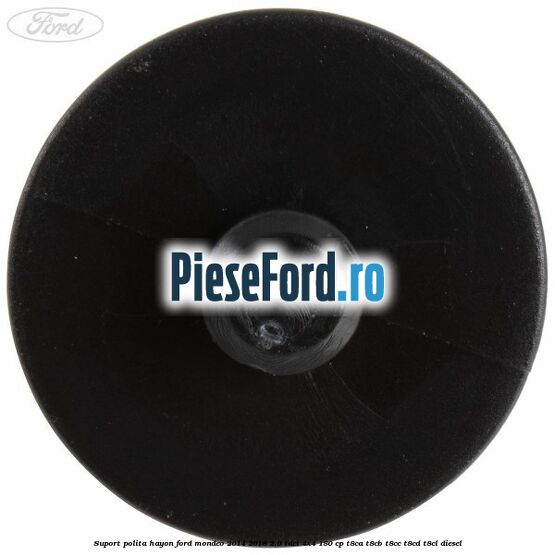 Suport polita hayon Ford Mondeo 2014-2018 2.0 TDCi 4x4 180 cp T8CA, T8CB, T8CC, T8CD, T8CL diesel