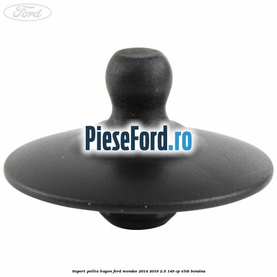 Suport polita hayon Ford Mondeo 2014-2018 2.5 149 cp S7CB benzina