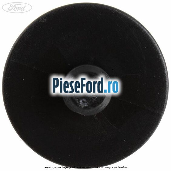 Suport polita hayon Ford Mondeo 2014-2018 2.5 149 cp S7CB benzina