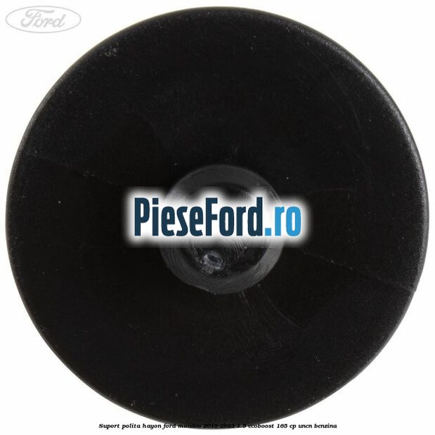 Suport polita hayon Ford Mondeo 2019-2023 1.5 EcoBoost 165 cp UNCN benzina