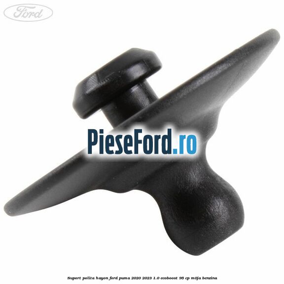 Suport polita hayon Ford Puma 2020-2023 1.0 EcoBoost 95 cp Suport polita hayon Ford Puma 2020-2023 1.0 EcoBoost 95 cp M0JA benzina