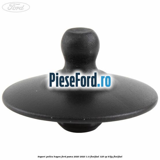 Suport polita hayon Ford Puma 2020-2023 1.0 Flexifuel 125 cp B7JG Flexifuel