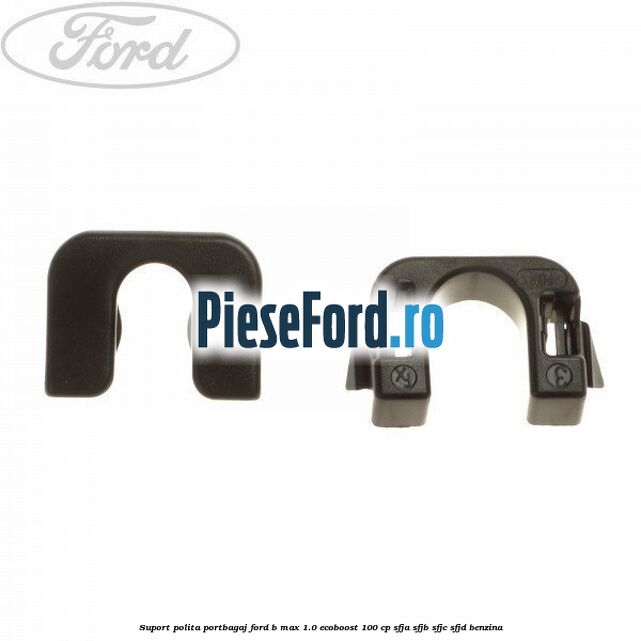 Suport polita portbagaj Ford B-Max 1.0 EcoBoost 100 cp SFJA, SFJB, SFJC, SFJD benzina