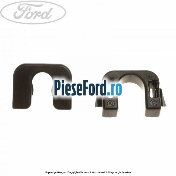 Suport polita portbagaj Ford B-Max 1.0 EcoBoost 120 cp M1JA benzina