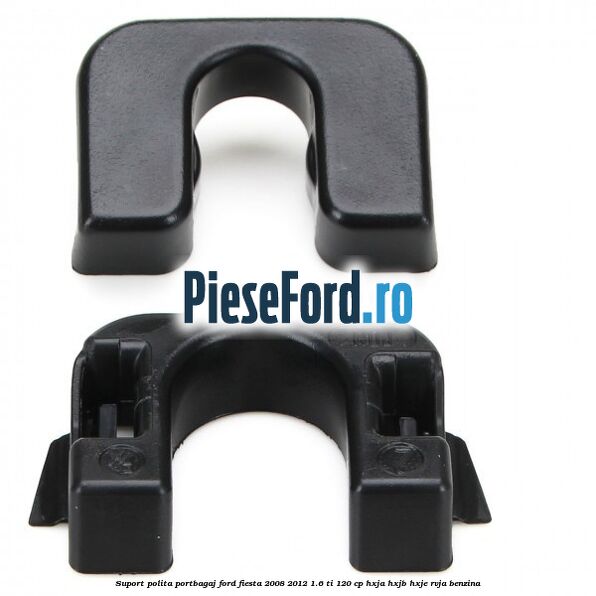 Suport polita portbagaj Ford Fiesta 2008-2012 1.6 Ti 120 cp HXJA, HXJB, HXJE, RVJA benzina