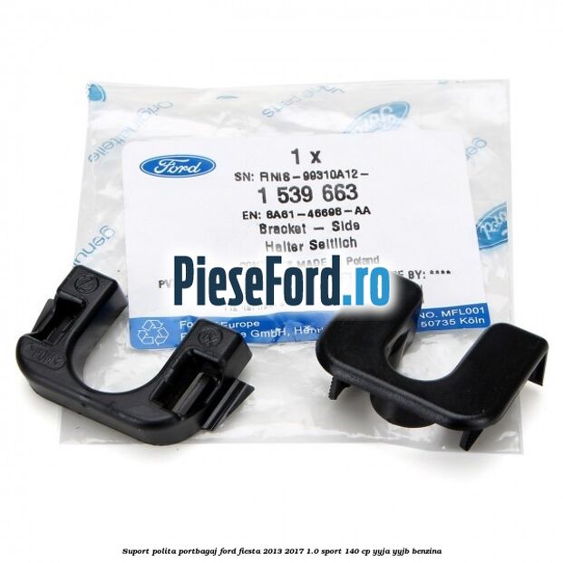 Suport polita portbagaj Ford Fiesta 2013-2017 1.0 Sport 140 cp YYJA, YYJB benzina