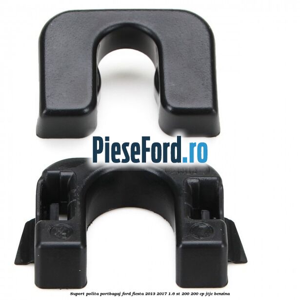 Suport polita portbagaj Ford Fiesta 2013-2017 1.6 ST 200 200 cp JTJC benzina