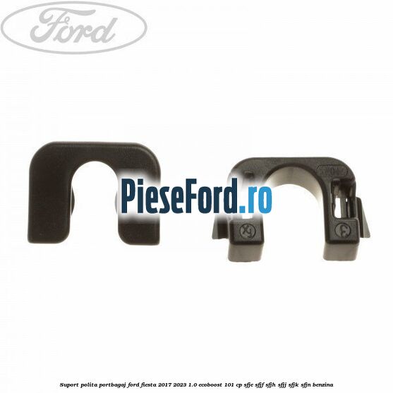 Suport polita portbagaj Ford Fiesta 2017-2023 1.0 EcoBoost 101 cp SFJE, SFJF, SFJH, SFJJ, SFJK, SFJN benzina