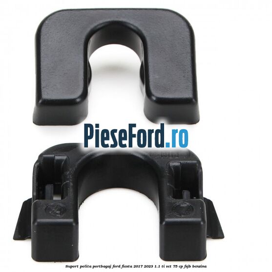 Suport polita portbagaj Ford Fiesta 2017-2023 1.1 Ti-VCT 75 cp FSJB benzina