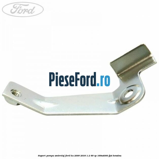 Suport pompa ambreiaj Ford Ka 2009-2016 1.2 69 cp 169A4000, FP4 benzina