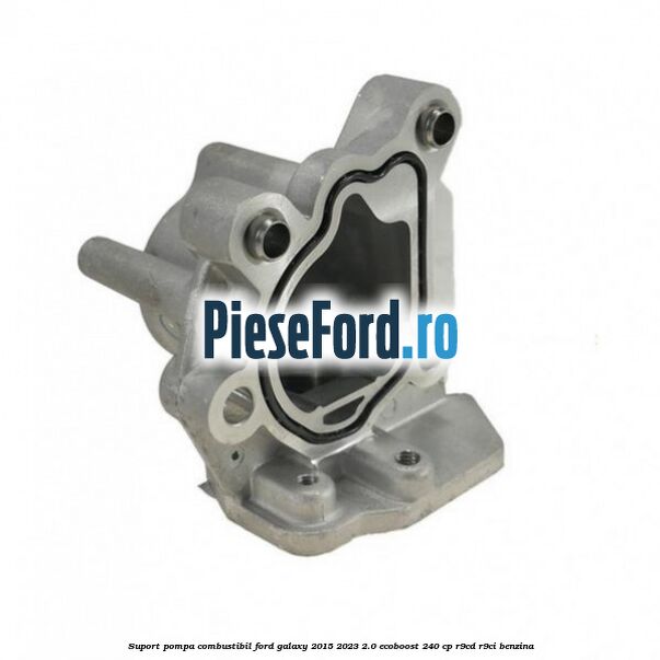 Suport pompa combustibil Ford Galaxy 2015-2023 2.0 EcoBoost 240 cp R9CD, R9CI benzina
