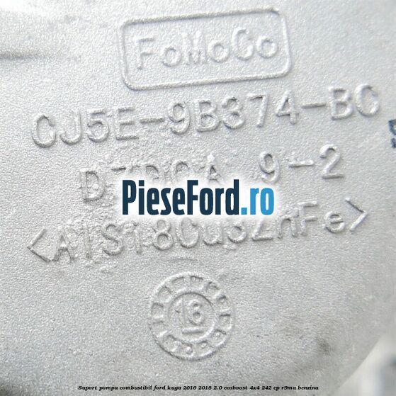 Suport pompa combustibil Ford Kuga 2016-2018 2.0 EcoBoost 4x4 242 cp R9MA benzina